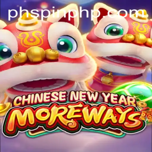 Discover the Excitement of CHINESENEWYEARMOREWAYS at PHSPIN.COM