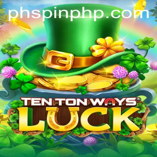 Unveiling the Excitement of TenTonWaysLuck at PHSPIN.COM